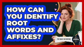 How Can You Identify Root Words And Affixes?