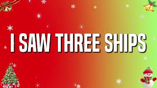 🌲 I Saw Three Ships (Lyrics)