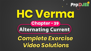 Concepts of Physics-HC VERMA | Exercise Video Solutions | Chapter 39 Alternating Current