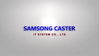 Samsong Caster  - IT System  - Intro Video