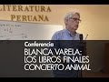 Blanca Varela: Los libros finales (Concierto animal)