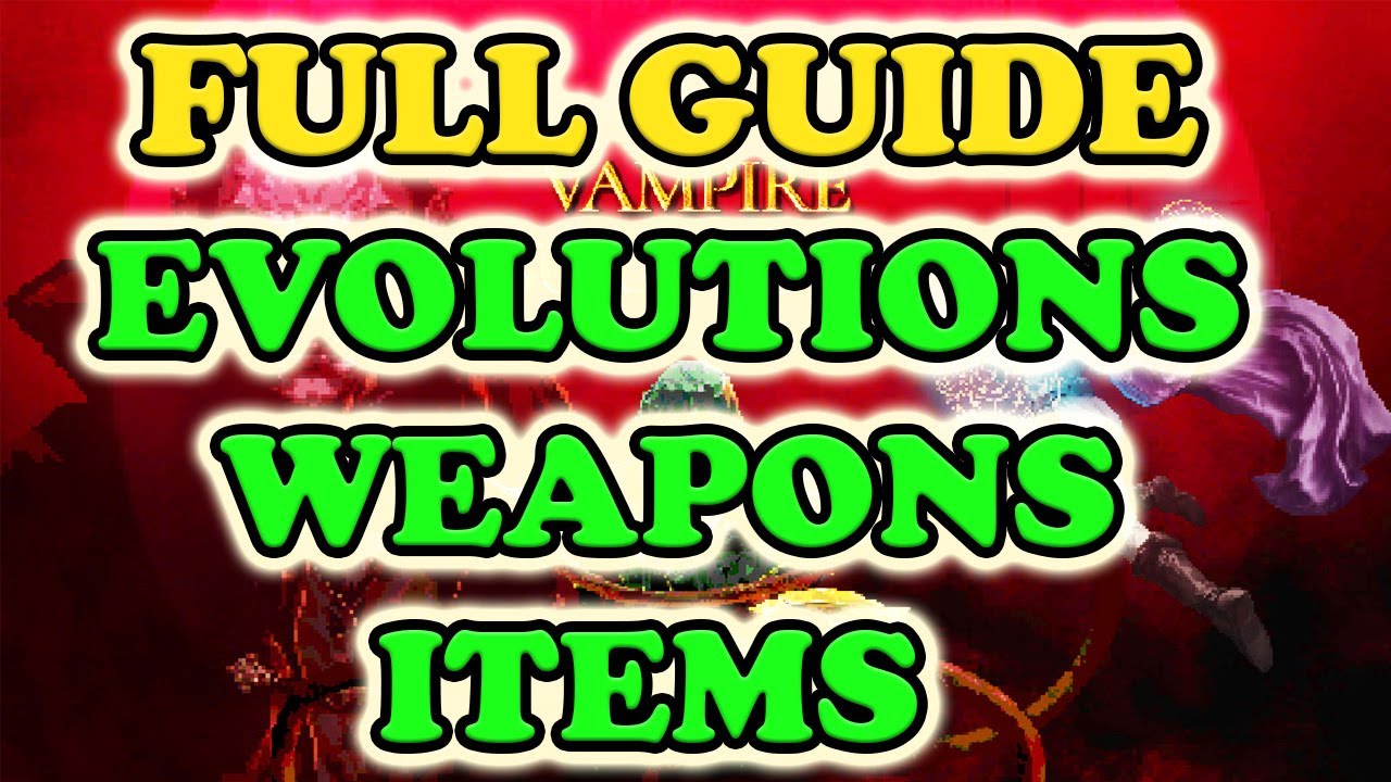 Vampire Survivors - Weapon Evolutions Guide - Steam Lists