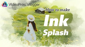 Create Ink Splash Transition Effect in VideoProc Vlogger