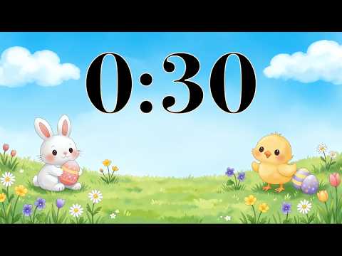 30 Second Easter Timer | Cute Bunny & Chick Happy Classroom Countdown with Calm Music