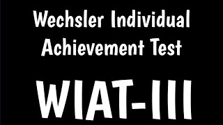 Wechsler Individual Achievement Test | WIAT-III |