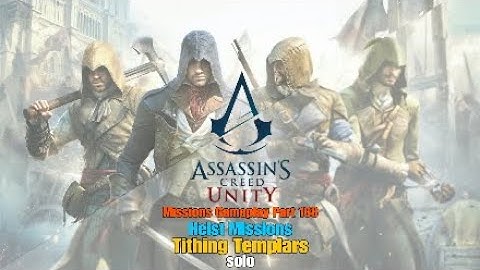 AC : Unity - Heist Missions - Tithing Templars - Solo