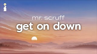 mr scruff - get on down [nu-jazz/downtempo]