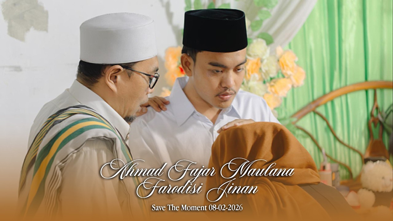 Part 1 - The Wedding Of AHMAD FAJAR MAULANA & FARODISI JINAN || Save The Moment 08-02-2026
