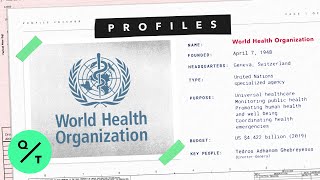 How the WHO Came Under Fire