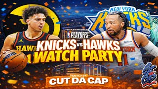Knicks Vs Hawks || NBA Playoffs (WATCH PARTY) || Hosted By CUT DA CAP