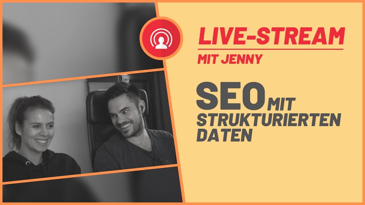 🔴 SEO mit Strukturierten Daten – Malte & Jenny Live