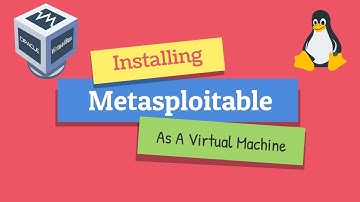 Installing Metasploitable As a Virtual Machine