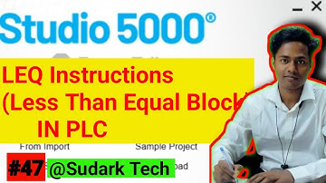 LEQ (Less Than Equal) Instructions in Studio 5000 PLC | Automation | PLC Programming | Sudark Tech