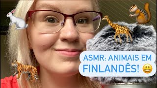 ASMR Ensinando Finlandês em Português: Animais! ?