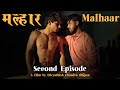 Malhaar I Web Series I Second Episode I Divyadhish I Shawn I Saalim I Badal Sharma