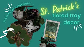 **NEW** SAINT PATRICKS DAY TIERED TRAY DECOR DIYS