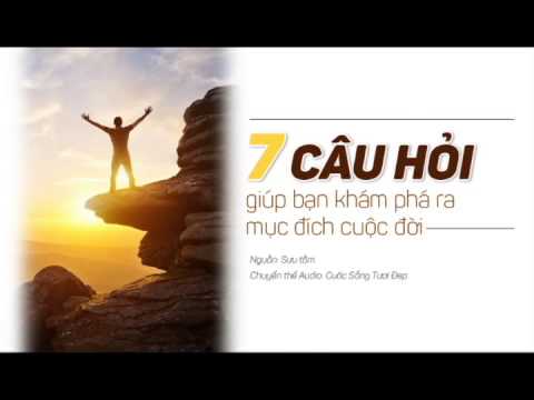 Video: 7 Câu Hỏi Giúp Bạn Tìm Ra Mục đích Sống