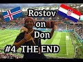 Iceland vs Croatia in Rostov on Don!! / World Cup Adventure 2018 #4 END