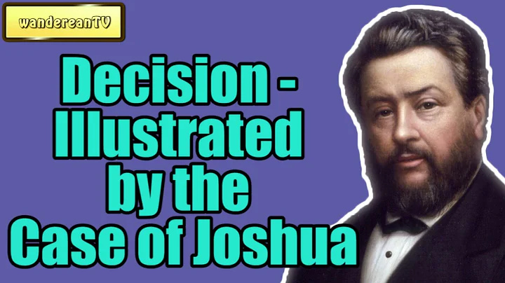 Decision - Illustrated by the Case of Joshua || Ch...