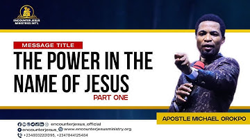 THE POWER IN THE NAME OF JESUS PT. ONE || APOSTLE MICHAEL OROKPO