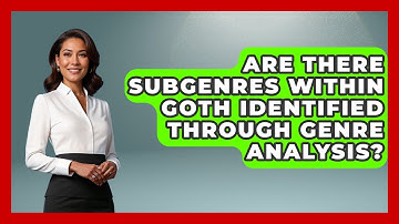 Are There Subgenres Within Goth Identified Through Genre Analysis? | Goth Music Vault News