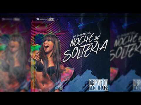 DJ Bryanflow - Noche De Solteria (Audio)