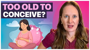 Age and Fertility: How Old is Too Old?