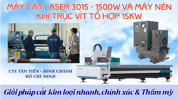 Xuất kho máy cắt laser 3015-1500w || máy cắt laser fiber || máy nén khí trục vít tổ hợp
