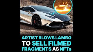 He burned his lamborghini for nft🤯? 🚗💥#shorts #nft #nftcommunity  #lamborghini #nftcollector