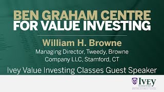 2014 Ivey Value Investing Classes Guest Speaker: William H. Browne