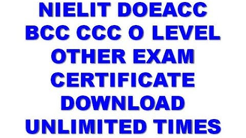 Nielit Doeacc CCC BCC CCC Plus O Level Other Exam Certificate Download Unlimited Times