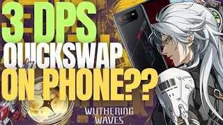TRIO DPS QUICKSWAP ON PHONE???... + ME = ABSOLUTE MONTELI // Wuthering Waves