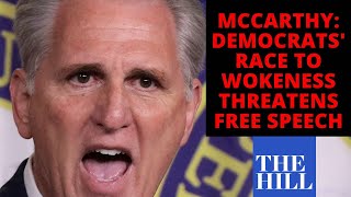 McCarthy RAILS against "WOKE" Democrats' "threat" to free speech
