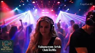 Yabancıyım Artık | Original Club Mix | Cinematic AI Klip