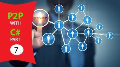 Peer To Peer Programming  File-Sharing System with C# Part 7 (Peer Channel)