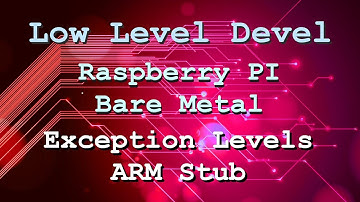 Raspberry Pi Bare Metal Tutorial - Part 6 (Exception Levels & ARM stub)