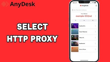 How To Select And Choose Http Proxy On AnyDesk App