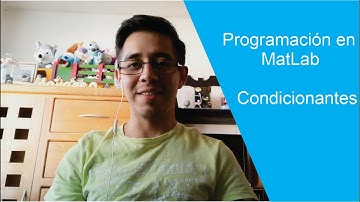 Condicionante if / else | PROGRAMACIÓN CON MATLAB
