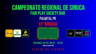 13° RODADA | ABERTÃO REGIONAL DE SINUCA | PALMITAL PR | FAIR PLAY SOCIETY BAR