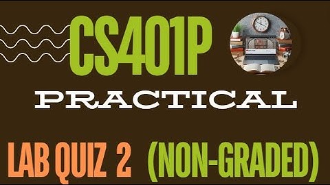 CS401P  Lab 2 Quiz Solution  || Fall 2023