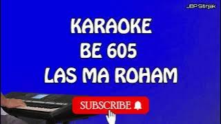 KARAOKE BE 605-LAS MA ROHAM | JBP SITINJAK