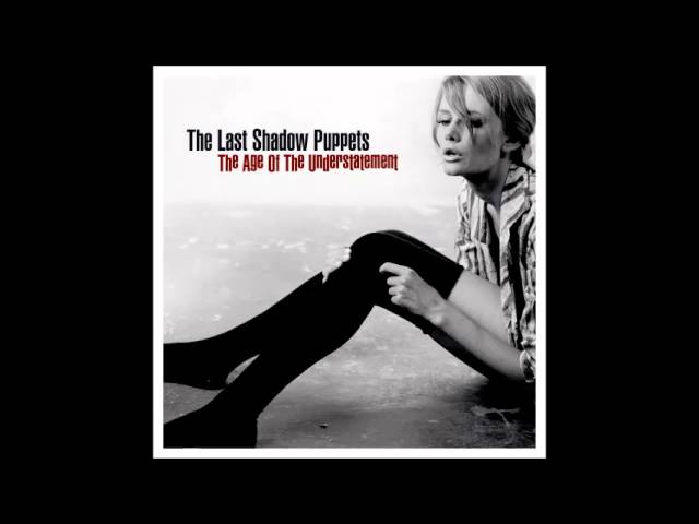 07 - My Mistakes Were Made For You - The Last Shadow Puppets