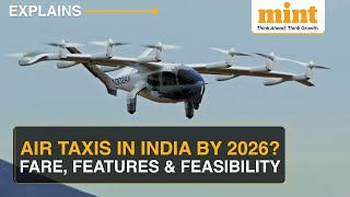 Indigo Plans Air Taxis In India By 2026 | eVTOL Aircraft Explained | CP-Gurugram In 7 Mins, Rs 2,500