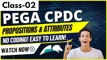 Pega CPDC Class 02 | Propositions & Attributes in PEGA CPDC | New PEGA Decisioning Batch Started