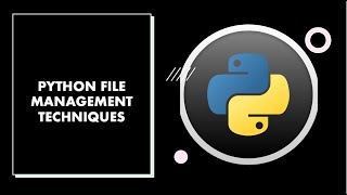 Python Programming - Python File Management Techniques
