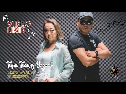 (Video Lirik) Dek Arya feat Wida Peony - Tipe Tiang Sajan β Peony Art Bali Official