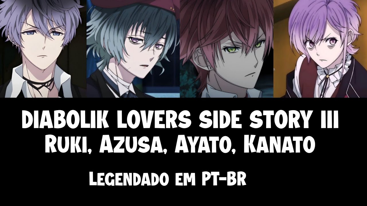 DIABOLIK LOVERS MORE BLOOD SIDE STORY III Mini-drama Ruki, Azusa, Ayato, Kanato Legendando em PT-BR 
