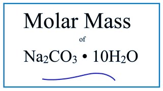 Molar Mass / Molecular Weight of Na2CO3 • 10H2O : Sodium carbonate decahydrate