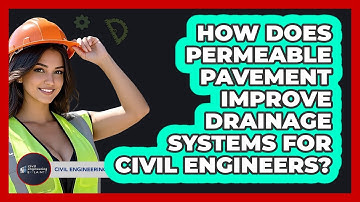 How Does Permeable Pavement Improve Drainage Systems For Civil Engineers?