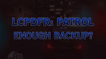 LCPDFR - Is this enough police backup?